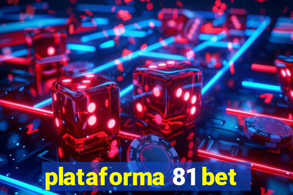 plataforma 81 bet